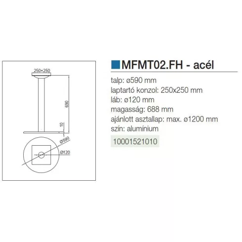BISZTRÓ ASZTALLÁB MFMT02.FH CSÖ:120mm, LAP: 250X250, TALP: ALUMÍNIUM 10001521010
