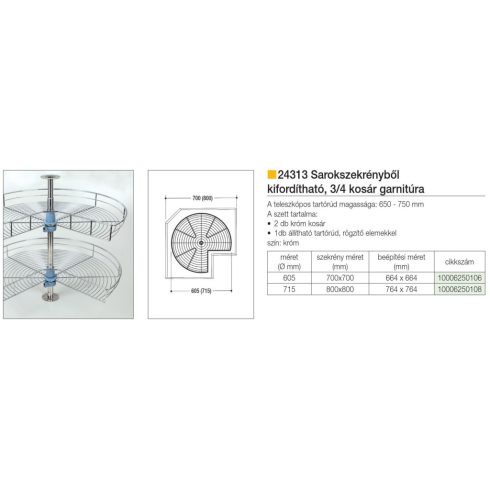 BELSŐ FÉMRÁCS 24313 3/4 FORGÓKOSÁR GARNITÚRA 710x560/790 mm KRÓM 10006250108