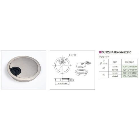 IRODABÚTOR KIEGÉSZÍTŐ 30129 KÁBELKIVEZETŐ ÁTM: 80mm NIKKEL 10010400160