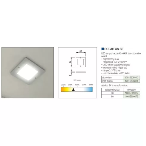 LED  VILÁGÍTÁS POLAR XS SE 5W NW ALUMÍNIUM 10015608840