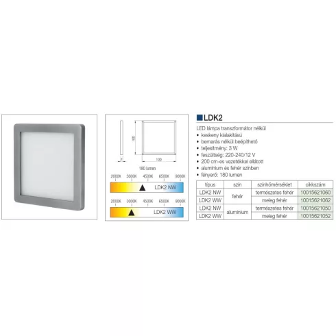 LED  VILÁGÍTÁS LDK2WHNW NATURAL WHITE FEHÉR 10015621060